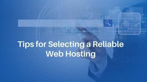 Top 6 Tips for Choosing Reliable Web Hosting Company